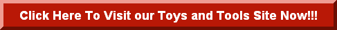 Click Here to see all of our Toys, ATV's, Tents, Tricycles and lots more!!!